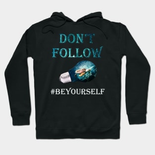 Sea Turtle Hawaiian DON'T FOLLOW #BEYOURSELF Graphic Design Gift, Many Products Available Hoodie